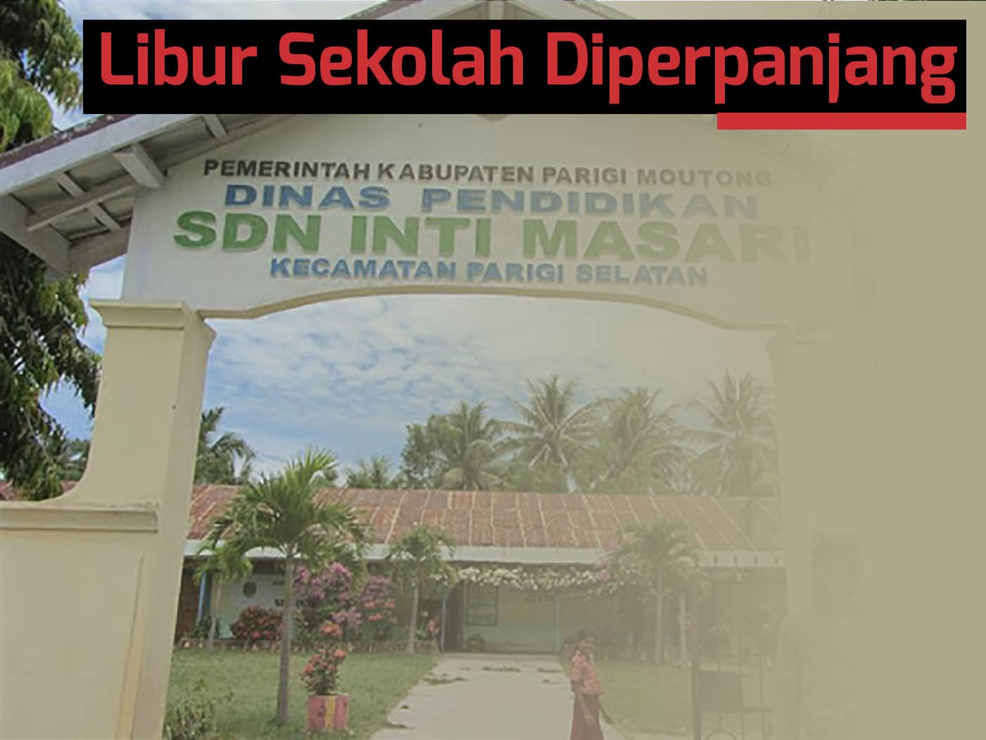 <p>Libur sekolah di Parigi Moutong Sulawesi Tengah diperpanjang.</p>
